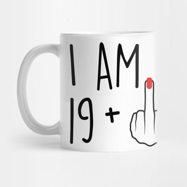 I Am 19 Plus 1 Middle Finger For A 20th Birthday For Women by Rene	Malitzki1a